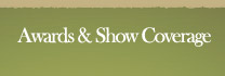 Awards & Show Coverage